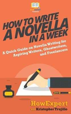 How to Write a Novella in a Week: A Quick Guide on Novella Writing for Aspiring Writers, Ghostwriters, and Freelancers 1