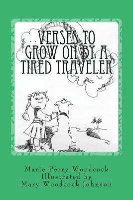 Marie Perry Woodcock - Verses to Grow on by a Tired Traveler, Häftad