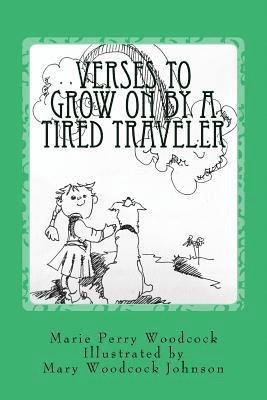 Verses to Grow on by a Tired Traveler 1