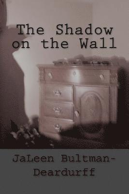 Jaleen Bultman-Deardurff - The Shadow on the Wall, Häftad