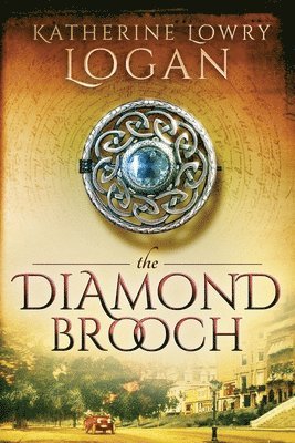 bokomslag The Diamond Brooch: Time Travel Romance