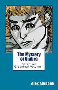bokomslag The Mystery of Umbra: Detective Greenleaf Volume 1