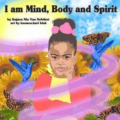 I am Mind, Body and Spirit 1