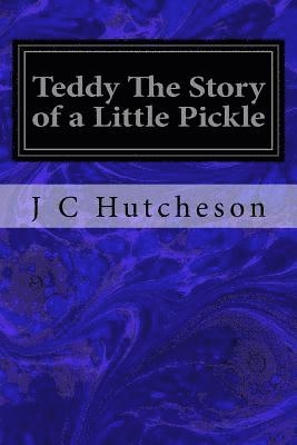 Teddy The Story of a Little Pickle 1