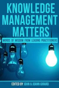 bokomslag Knowledge Management Matters: Words of Wisdom from Leading Practitioners