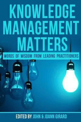 Knowledge Management Matters: Words of Wisdom from Leading Practitioners 1