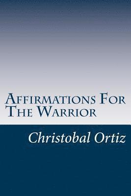 bokomslag Affirmations For The Warrior: Warrior Affirmations