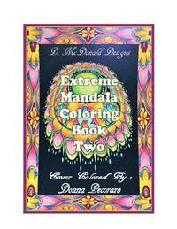 bokomslag D.McDonald Designs Extreme Mandala Coloring Book Two