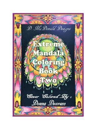 D.McDonald Designs Extreme Mandala Coloring Book Two 1