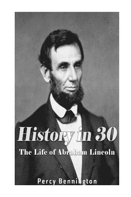 History in 30: The Life of Abraham Lincoln 1