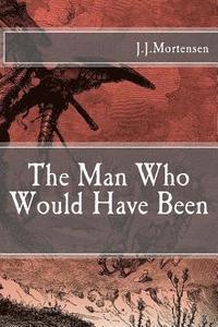 bokomslag The Man Who Would Have Been