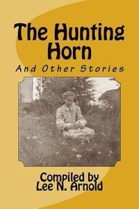 bokomslag The Hunting Horn: And Other Stories