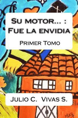 Su motor: fue la envidia ( Tomo primero) 1