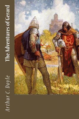 Arthur C. Doyle - The Adventures of Gerard, Häftad