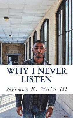 Why I Never Listen 1