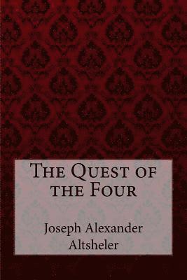 bokomslag The Quest of the Four Joseph Alexander Altsheler