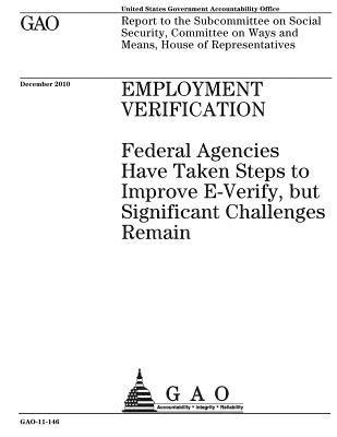 bokomslag Employment verification: federal agencies have taken steps to improve E-Verify, but significant challenges remain: report to the Subcommittee o