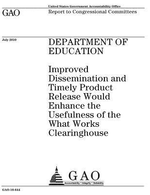 bokomslag Department of Education: improved dissemination and timely product release would enhance the usefulness of the What Works Clearinghouse: report