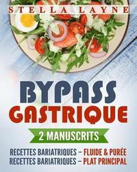 bokomslag Bypass Gastrique: 2 Manuscrits - 170+ Recettes Pour Les Phases I À IV de Récupération Après Une Chirurgie Bariatrique - Et Pour Le Reste