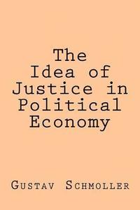 bokomslag The Idea of Justice in Political Economy
