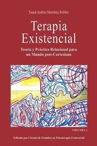 bokomslag Terapia Existencial Volumen 2: Teoría y Práctica Relacional para un mundo post-Cartesiano. Volumen 2