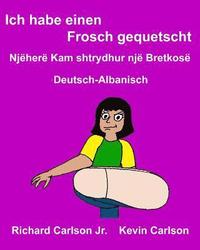 bokomslag Ich habe einen Frosch gequetscht: Ein Bilderbuch für Kinder Deutsch-Albanisch (Zweisprachige Ausgabe)