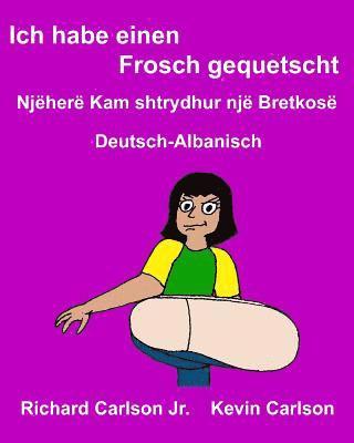 Ich habe einen Frosch gequetscht: Ein Bilderbuch für Kinder Deutsch-Albanisch (Zweisprachige Ausgabe) 1