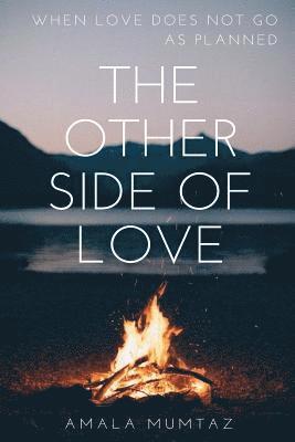 The other side of love: When love doesn't go the way it should 1