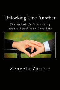 bokomslag Unlocking One Another: The Art of Understanding you and your love life