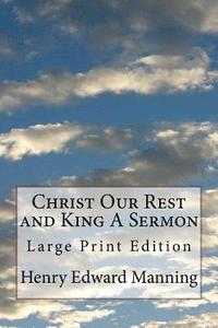 bokomslag Christ Our Rest and King A Sermon: Large Print Edition