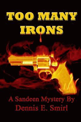 Dennis E. Smirl - Too Many Irons - Large Print Edition, Häftad. Tillgänglighet: Lägg i varukorg
