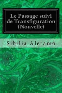 bokomslag Le Passage suivi de Transfiguration (Nouvelle)