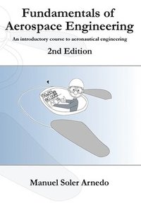 bokomslag Fundamentals of Aerospace Engineering (2nd Edition): An introductory course to aeronautical engineering