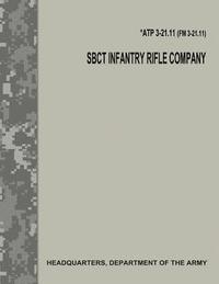 bokomslag SBCT Infantry Rifle Company (ATP 3-21.11 / FM 3-21.11)
