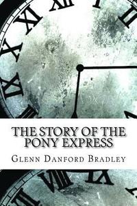 bokomslag The Story of the Pony Express