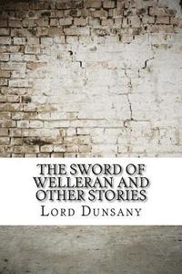 bokomslag The Sword of Welleran and Other Stories