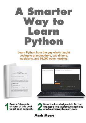 A Smarter Way to Learn Python: Learn it faster. Remember it longer. 1