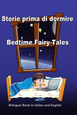 Storie prima di dormire. Bedtime Fairy Tales. Bilingual Book in Italian and English 1