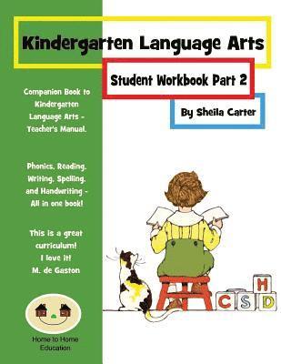 Kindergarten Language Arts: Student Workbook Part 2 1