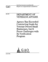 bokomslag Department of Veterans Affairs: agency has exceeded contracting goals for veteran-owned small businesses, but it faces challenges with its verificatio