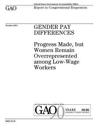 bokomslag Gender pay differences: progress made, but women remain overrepresented among low-wage workers: report to congressional requesters.