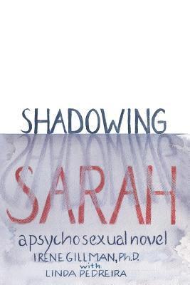 bokomslag Shadowing Sarah: A Psychosexual Novel