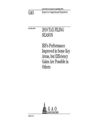 bokomslag 2010 tax filing season: IRSs performance improved in some key areas, but efficiency gains are possible in others: report to congressional requ