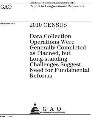 bokomslag 2010 census: data collection operations were generally completed as planned, but long-standing challenges suggest need for fundamen