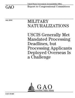 bokomslag Military naturalizations: USCIS generally met mandated processing deadlines, but processing applicants deployed overseas Is a challenge: report