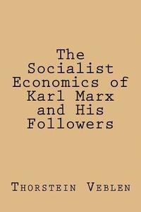 bokomslag The Socialist Economics of Karl Marx and His Followers