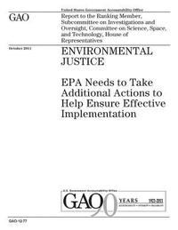 bokomslag Environmental justice: EPA needs to take additional actions to help ensure effective implementation: report to the Ranking Member, Subcommitt