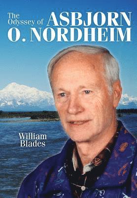William Blades - The Odyssey of Asbjorn O. Nordheim, Häftad