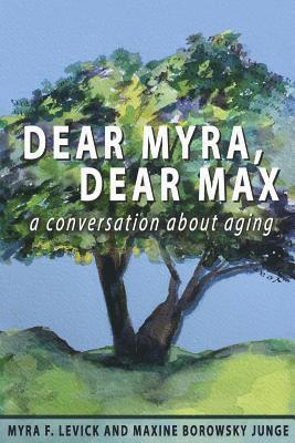 Dear Myra, Dear Max: A Conversation About Aging 1