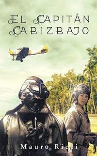 bokomslag El Capitán Cabizbajo: Una obra fusionada entre realidad y ficción